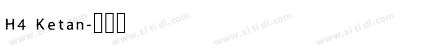 H4 Ketan字体转换
